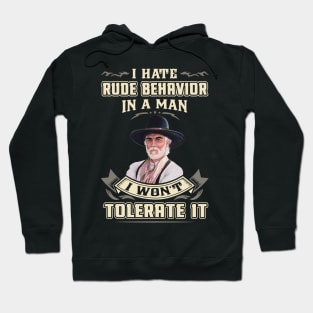 I hate rude behavior in a man Hoodie